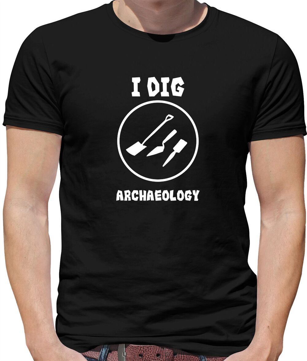 I Dig Archaeology Mens T Shirt Equipment Archaeologist History EBay